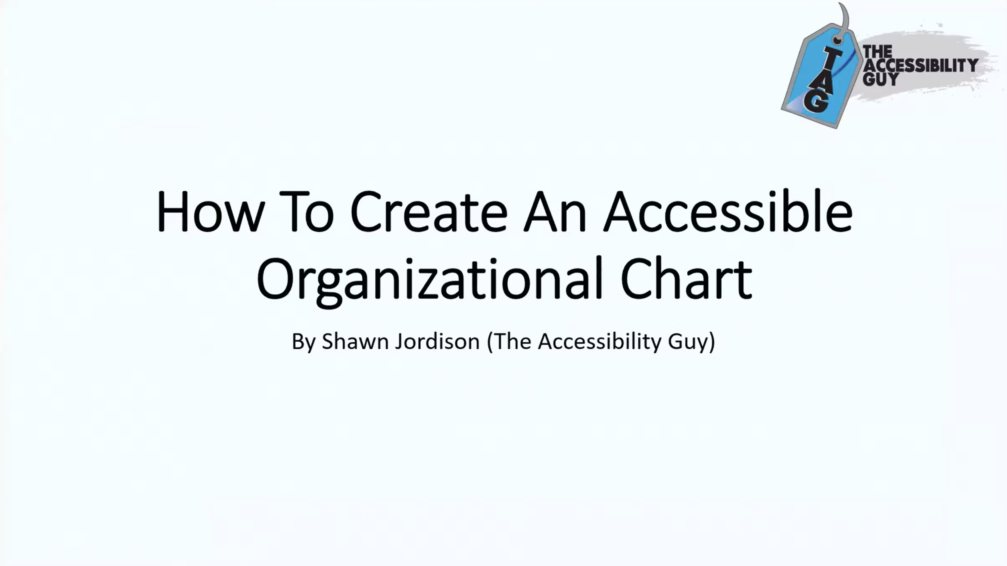 An example slide titled "How To Create An Accessible Organizational Chart" by Shawn Jordison (The Accessibility Guy), featuring an accessibility logo in the top right corner. 